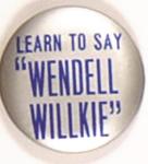 Learn to Say Willkie