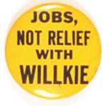 Willkie, Jobs Not Relief