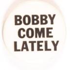 Bobby Come Lately