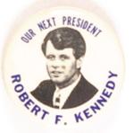 Robert Kennedy Our Next President