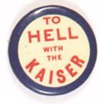 To Hell With the Kaiser