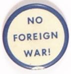 No Foreign War!