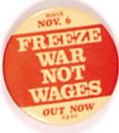 Freeze War Not Wages
