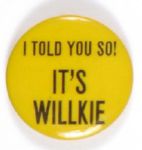 Willkie Told You So