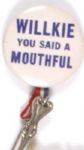 Willkie You Said a Mouthful