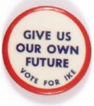 Ike Give Us Our Own Future