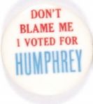 Dont Blame Me, Voted for Humphrey