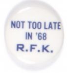 Not Too Late RFK