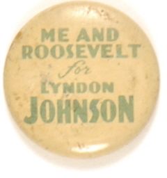 Me and Roosevelt for Lyndon Johnson