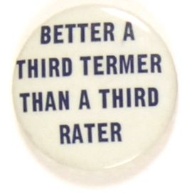 FDR Better a Third Termer …