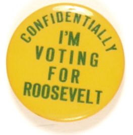 Confidentially, Voting for Roosevelt