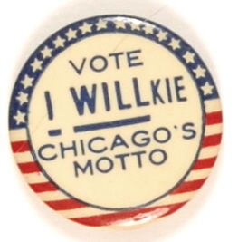 Willkie, Chicagos Motto