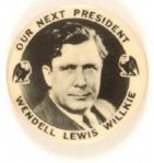 Willkie Our Next President