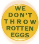 Willkie We Dont Throw Rotten Eggs