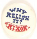 Nixon Why Relish It?
