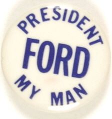 President Ford My Man