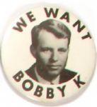 We Want Bobby K