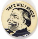 Taft. Well I Should