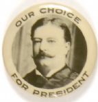 Taft Our Choice for President