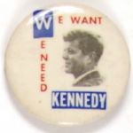We Want, We Need Kennedy