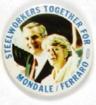 Mondale-Ferraro Steelworkers