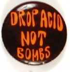 Drop Acid Not Bombs