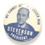 Stevenson We Cannot Afford a Lesser Man