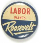 Labor Wants Roosevelt