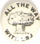 All the Way With LBJ Nuclear Bomb