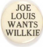 Joe Louis Wants Willkie