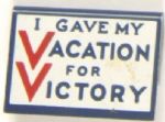 Gave My Vacation for Victory