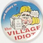 Hillary Village Idiot