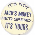 Anti JFK It’s Not Jack’s Money He’d Spend ...