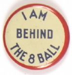 Behind the 8 Ball