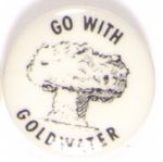 Go With Goldwater Nuclear Bomb