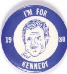 Unusual, Im for Ted Kennedy