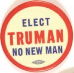 Elect Truman, No New Man