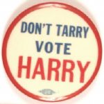 Don’t Tarry, Vote for Harry