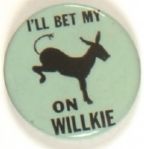 Ill Bet My Ass On Willkie