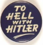 To Hell With Hitler