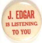 J. Edgar Hoover is Listening to You