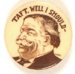 Taft, Well I Should ... 