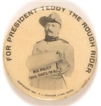 Roosevelt, for President Teddy the Rough Rider