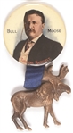 Theodore Roosevelt Bull Moose Celluloid with Attached Moose