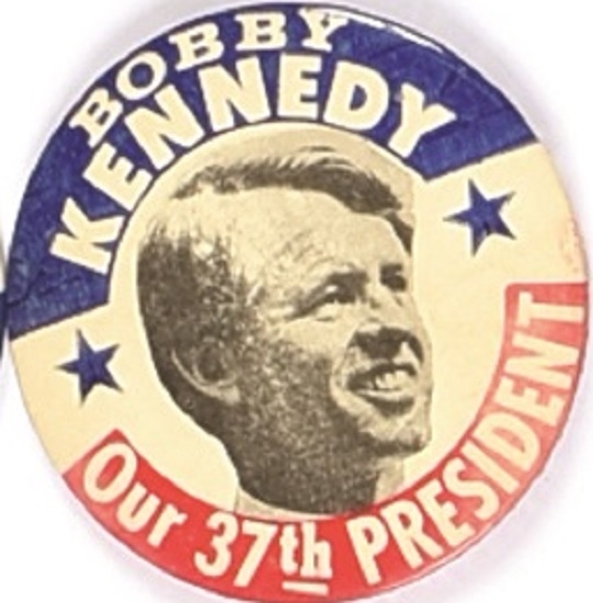 Bobby Kennedy Our 37th President