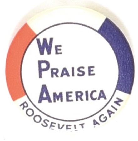 Roosevelt Again WPA We Praise America