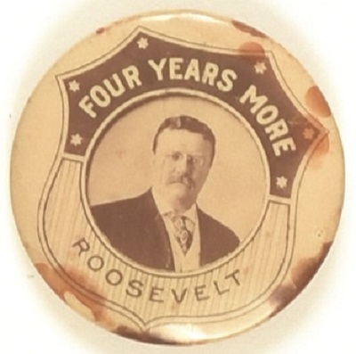 Theodore Roosevelt Rare Four Years More
