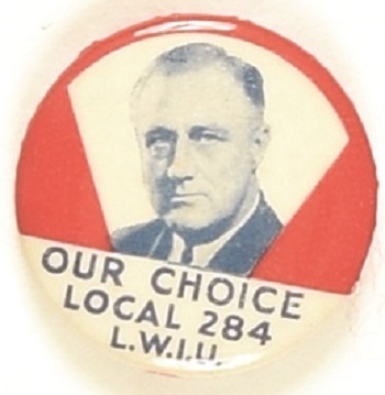 Franklin Roosevelt Our Choice LWIU Labor Celluloid