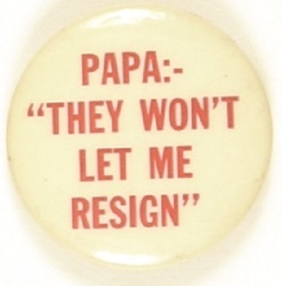 Willkie "Papa They Wont Let Me Resign"