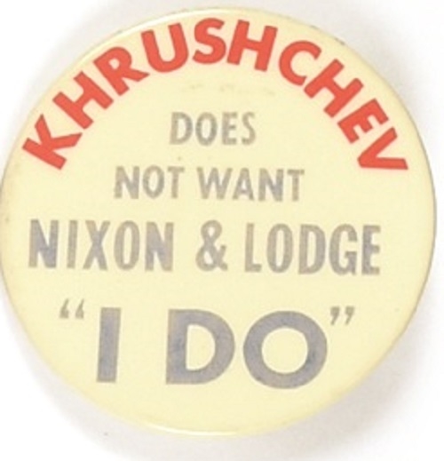 Khrushchev Does Not Want Nixon I Do